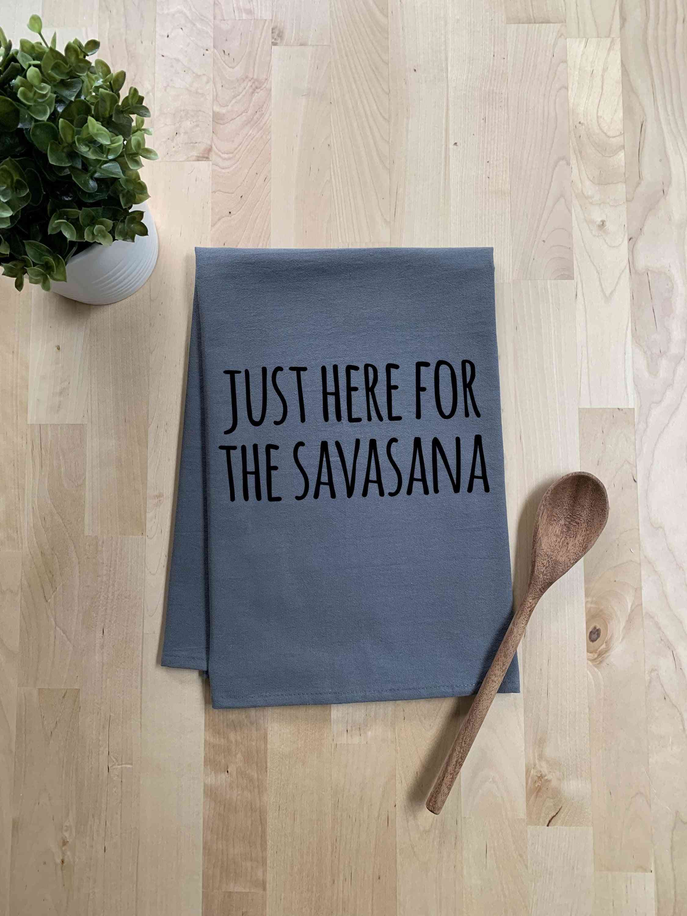 Just Here For The Savasana Print Dish Towel