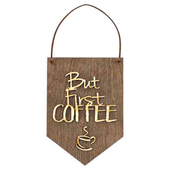 But First Coffee - Wood Wall Banner