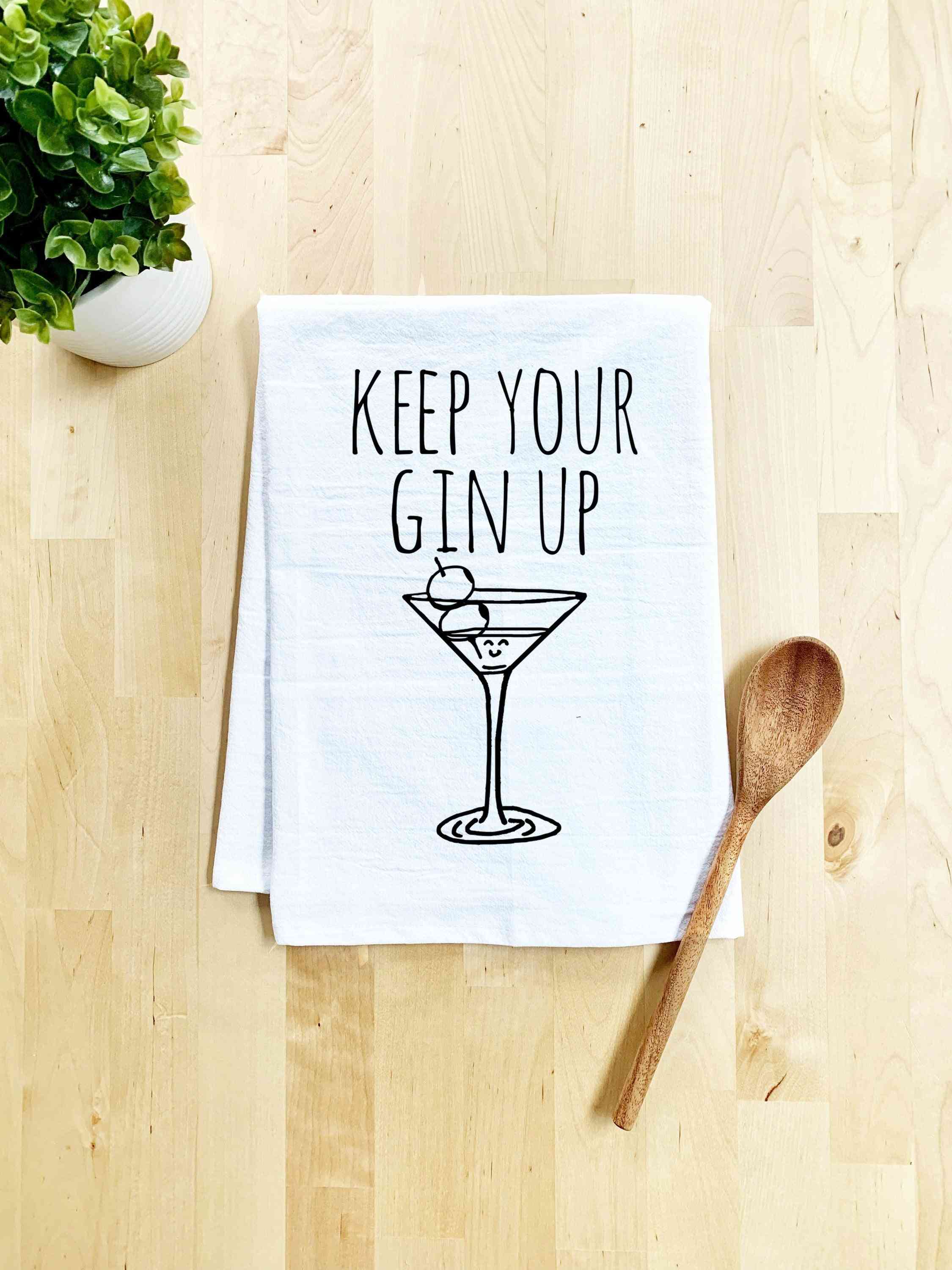 Keep Your Gin Up Dish Towel