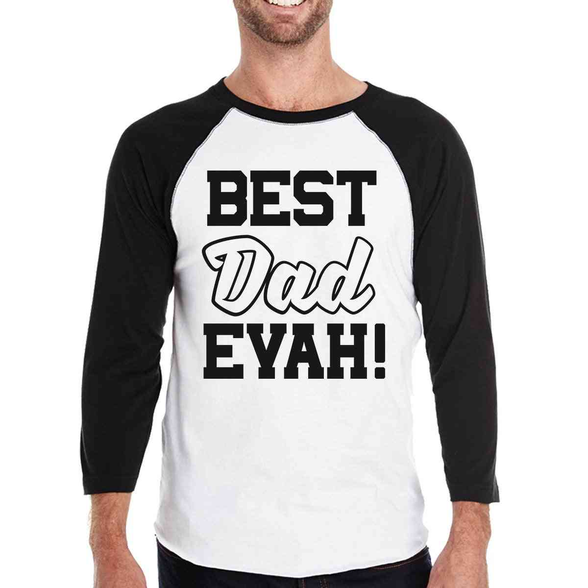 Best Dad Evah- Design T-shirt