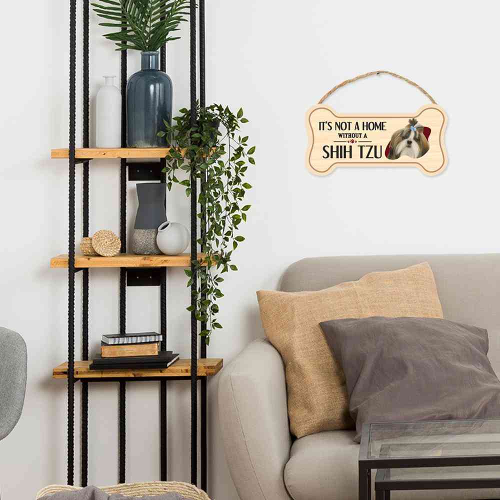 Bone Shape Wood Sign - It's Not A Home Without A Shih Tzu