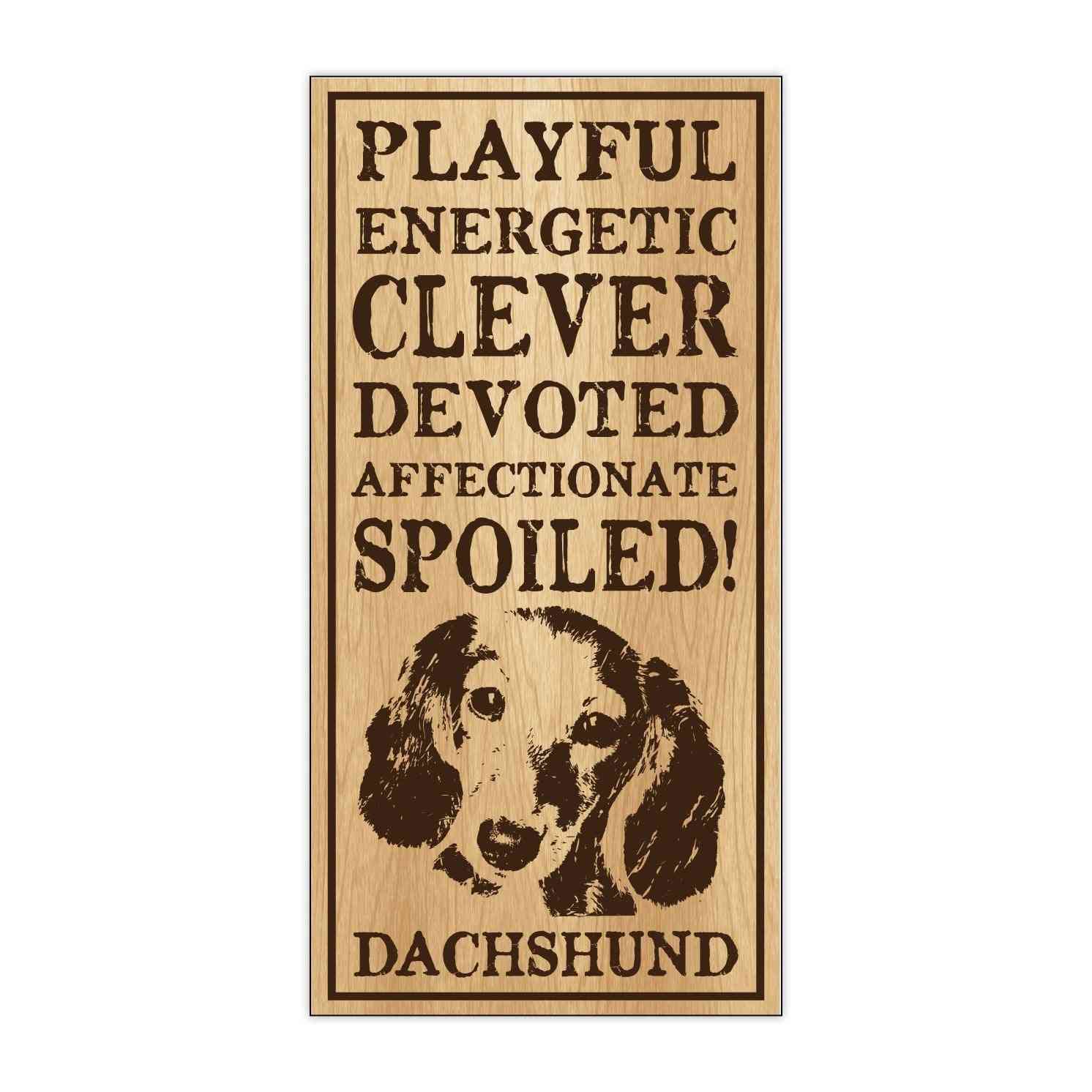 Wood Sign - Spoiled Dachshund